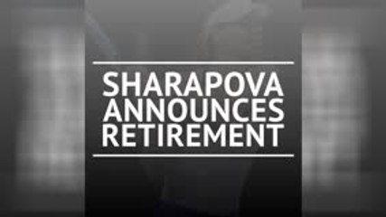 BREAKING NEWS - Sharapova announces retirement