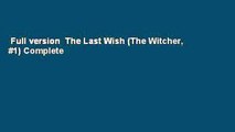 Full version  The Last Wish (The Witcher, #1) Complete