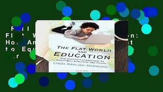 Full version  The Flat World and Education: How America s Commitment to Equity Will Determine Our