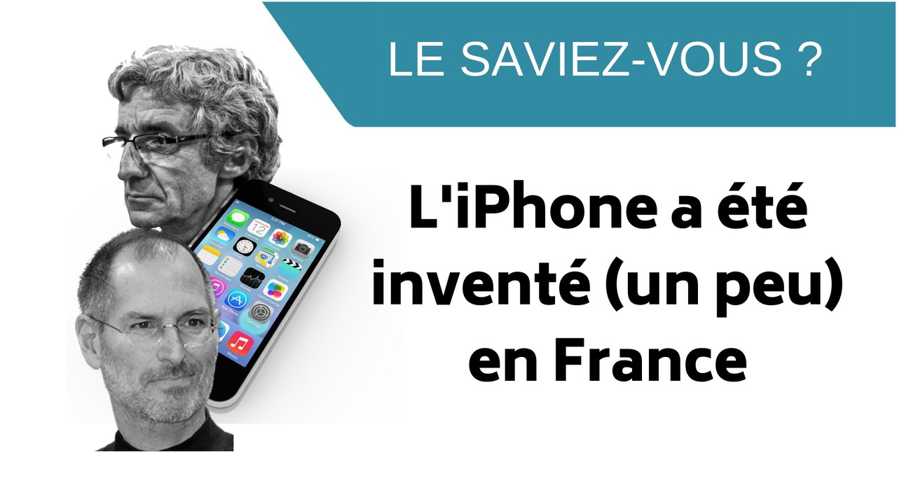 Le Saviez-vous ? L’iPhone a été inventé (un peu) en France