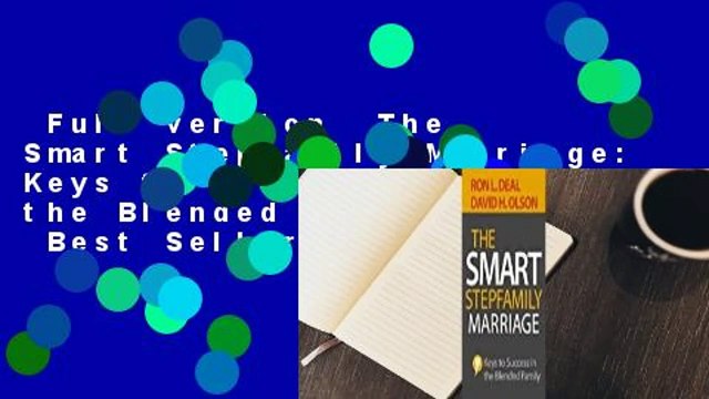 Full version The Smart Stepfamily Marriage: Keys to Success in the Blended Family Best Sellers