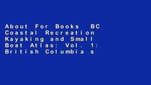 About For Books  BC Coastal Recreation Kayaking and Small Boat Atlas: Vol. 1: British Columbia s