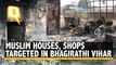 'Targeted' Violence In Delhi's Bhagirathi Vihar, Muslim Houses Vandalised and Shops Looted