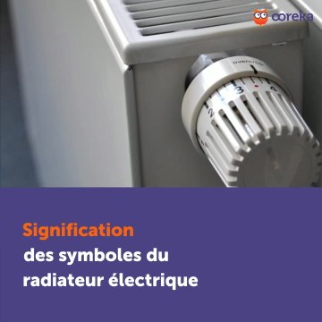 Signification des symboles du radiateur électrique