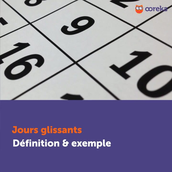 Jours glissants définition et exemple