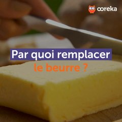 Par quoi remplacer le beurre
