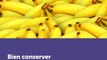 Conserver les bananes
