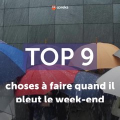 Choses à faire quand il pleut le week-end