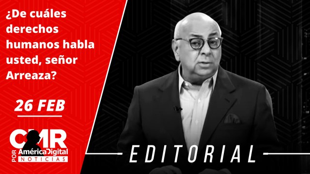 Editorial: ¿De cuáles derechos humanos habla usted, señor Arreaza?