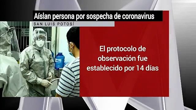 Aíslan a una persona en San Luis Potosí por sospecha de coronavirus