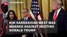 Kim Kardashian West Got A Warning Over Donald Trump