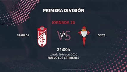Previa partido entre Granada y Celta Jornada 26 Primera División