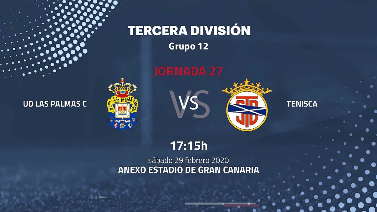 Previa partido entre UD Las Palmas C y Tenisca Jornada 27 Tercera División