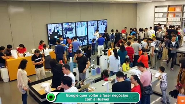 Google quer voltar a fazer negócios com a Huawei