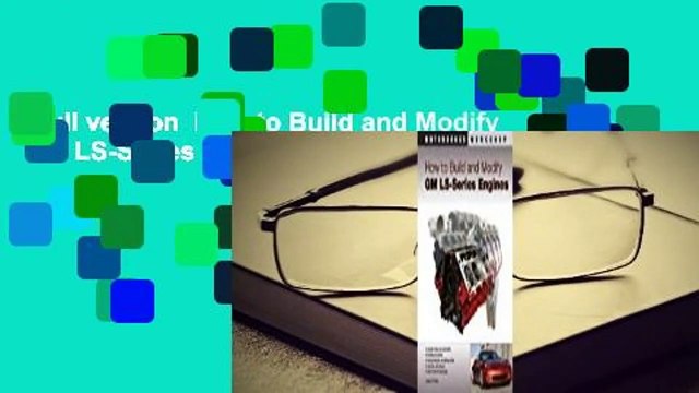 Full version How to Build and Modify GM LS-Series Engines Review
