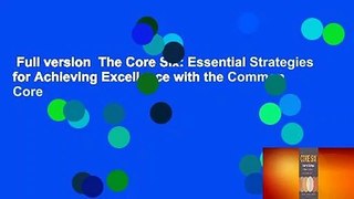 Full version  The Core Six: Essential Strategies for Achieving Excellence with the Common Core