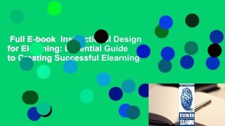 Full E-book  Instructional Design for Elearning: Essential Guide to Creating Successful Elearning