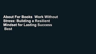 About For Books  Work Without Stress: Building a Resilient Mindset for Lasting Success  Best
