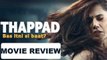 Thappad Movie Review: A Slap That Awakens | Taapsee Pannu