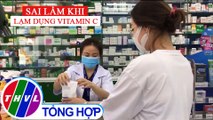 Đừng quá lạm dụng vitamin C trong việc phòng tránh SARS CoV-2