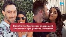 Glenn Maxwell announces engagement with Indian-origin girlfriend Vini Raman