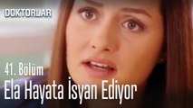 Ela hayata isyan ediyor - Doktorlar 41. Bölüm