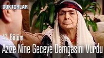 Azize Nine geceye damgasını vurdu - Doktorlar 41. Bölüm