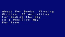 About For Books  Closing Circles: 50 Activities for Ending the Day in a Positive Way  For Free