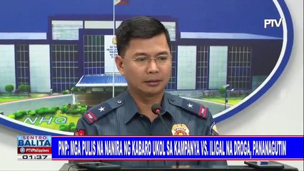 Download Video: PNP: Mga pulis na nanira ng kabaro ukol sa kampanya vs iligal na droga, pananaguntin