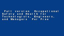 Full version  Occupational Safety and Health for Technologists, Engineers, and Managers  For Free