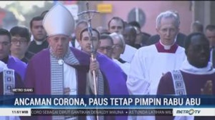 Ancaman Corona, Paus Fransiskus Tetap Pimpin Ibadah Rabu Abu