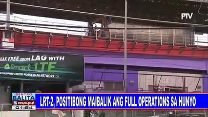 LRT-2, positibong maibabalkik ang full operations sa Hunyo