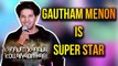 GAUTHAM MENON IS SUPERSTAR | DULQUER SALMAN SPEECH | KKK PRESSMEET | FILMIBEAT TAMIL