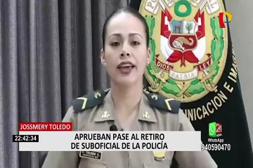Policía acepta pase a retiro de Jossmery Toledo