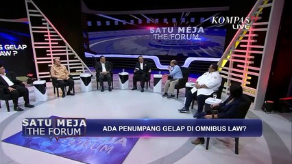 Ada Penumpang Gelap di Omnibus Law? - SATU MEJA THE FORUM (Bag2)