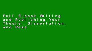 Full E-book Writing and Publishing Your Thesis, Dissertation, and Research: A Guide for Students