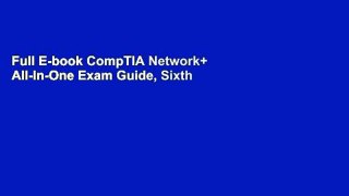 Full E-book CompTIA Network+ All-In-One Exam Guide, Sixth Edition (Exam N10-006) by Mike Meyers