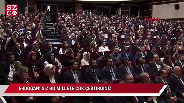 Erdoğan: Siz bu millete çok çektirdiniz