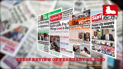 CAMEROONIAN PRESS REVIEW OF FEBRUARY 27, 2020
