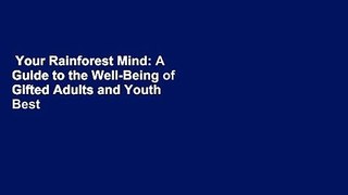 Your Rainforest Mind: A Guide to the Well-Being of Gifted Adults and Youth  Best Sellers Rank : #3