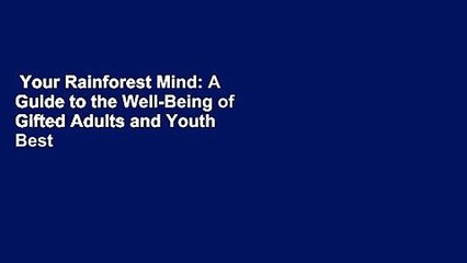 Your Rainforest Mind: A Guide to the Well-Being of Gifted Adults and Youth  Best Sellers Rank : #3
