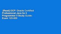 [Read] OCP: Oracle Certified Professional Java Se 8 Programmer II Study Guide: Exam 1Z0-809