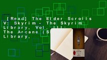 [Read] The Elder Scrolls V: Skyrim - The Skyrim Library, Vol. III: The Arcane (Skyrim Library,
