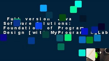 Full version  Java Software Solutions: Foundations of Program Design [with MyProgrammingLab &