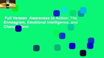 Full Version  Awareness to Action: The Enneagram, Emotional Intelligence, and Change  Best