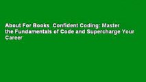 About For Books  Confident Coding: Master the Fundamentals of Code and Supercharge Your Career