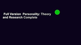 Full Version  Personality: Theory and Research Complete