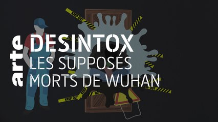 Les supposés morts de Wuhan | 27/02/2020 | Désintox | ARTE