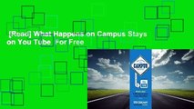[Read] What Happens on Campus Stays on You Tube  For Free
