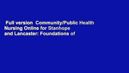 Full version  Community/Public Health Nursing Online for Stanhope and Lancaster: Foundations of